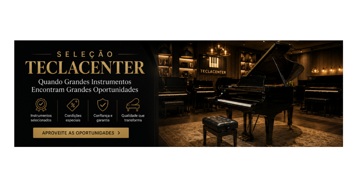 Seleção Teclacenter: Quando Grandes Instrumentos Encontram Grandes Oportunidades