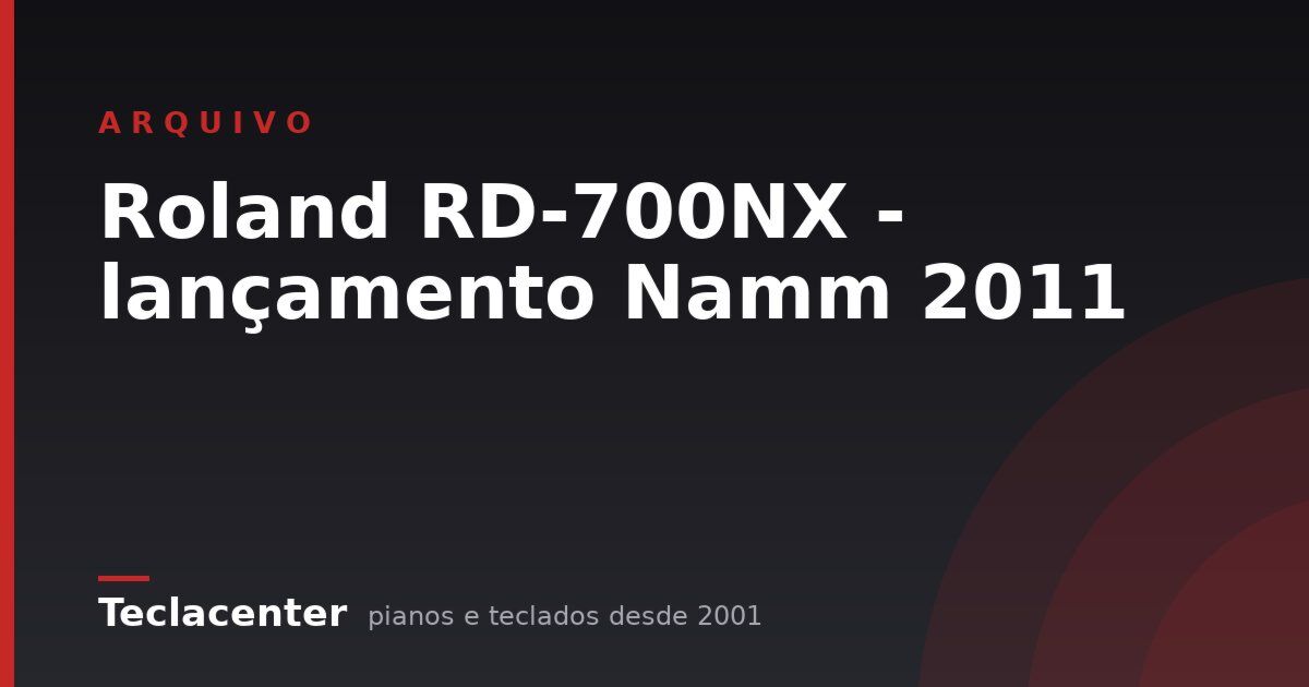 Roland RD-700NX - lançamento Namm 2011