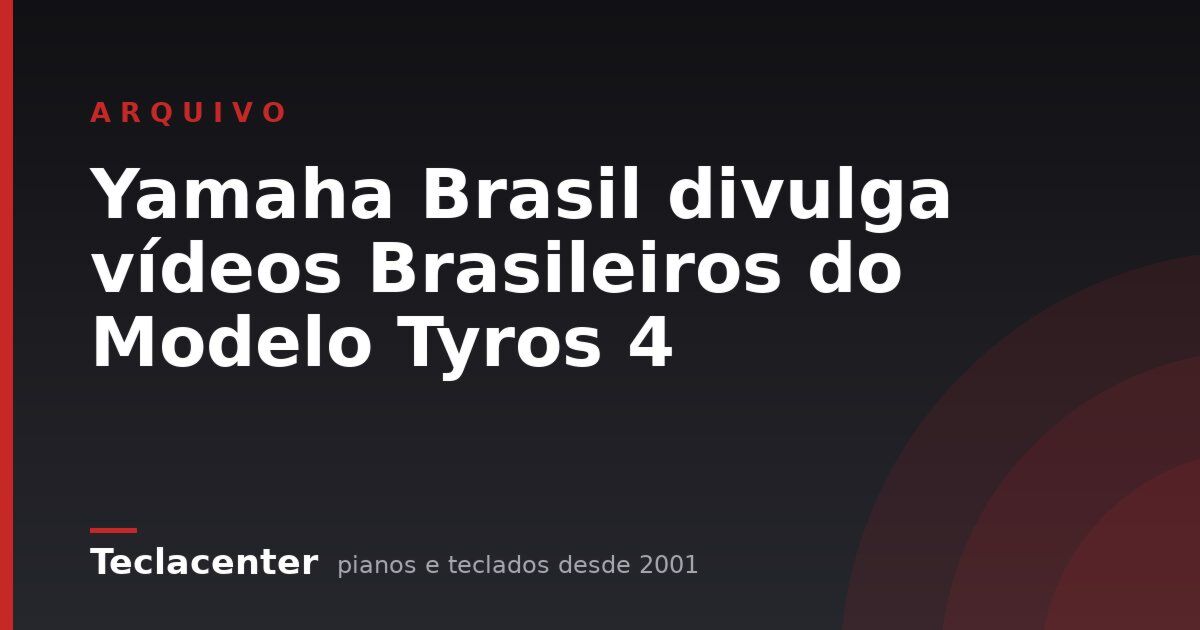 Yamaha Brasil divulga vídeos Brasileiros do Modelo Tyros 4