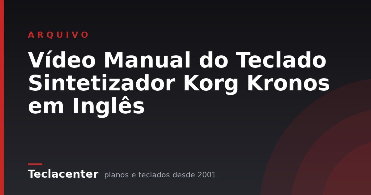 Vídeo Manual do Teclado Sintetizador Korg Kronos em Inglês