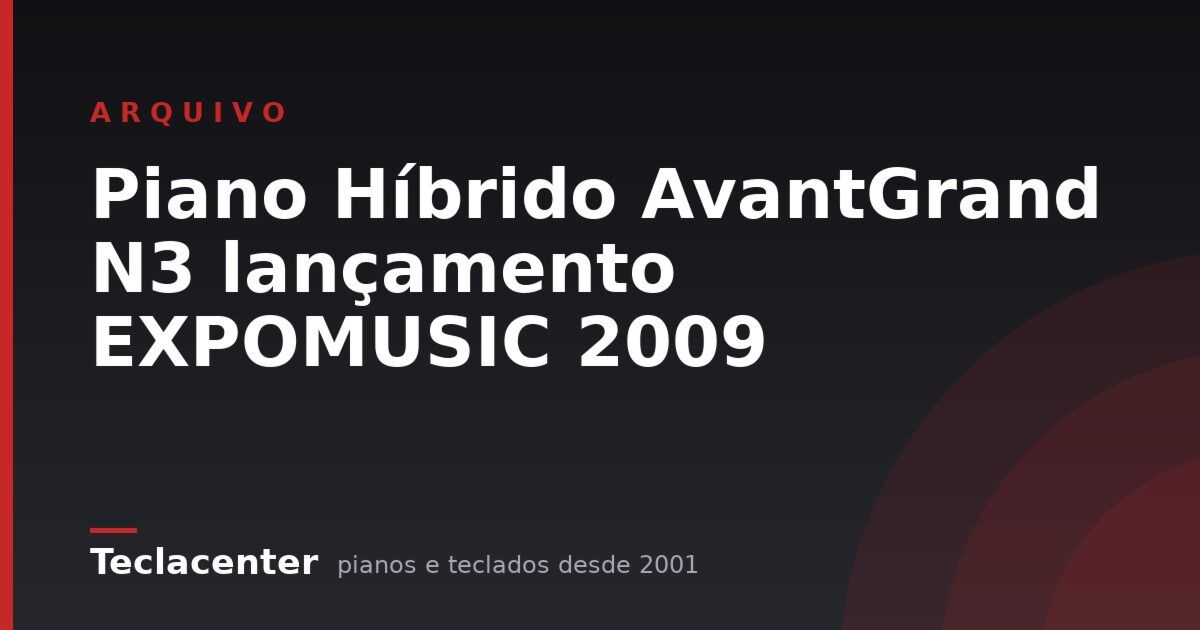 Piano Híbrido AvantGrand N3 lançamento EXPOMUSIC 2009
