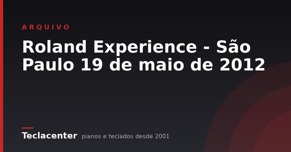 Roland Experience - São Paulo 19 de maio de 2012