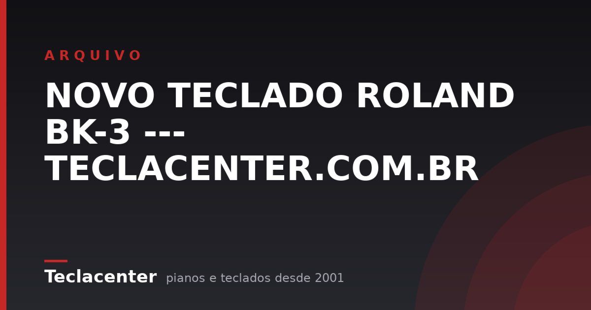 NOVO TECLADO ROLAND BK-3 --- TECLACENTER.COM.BR