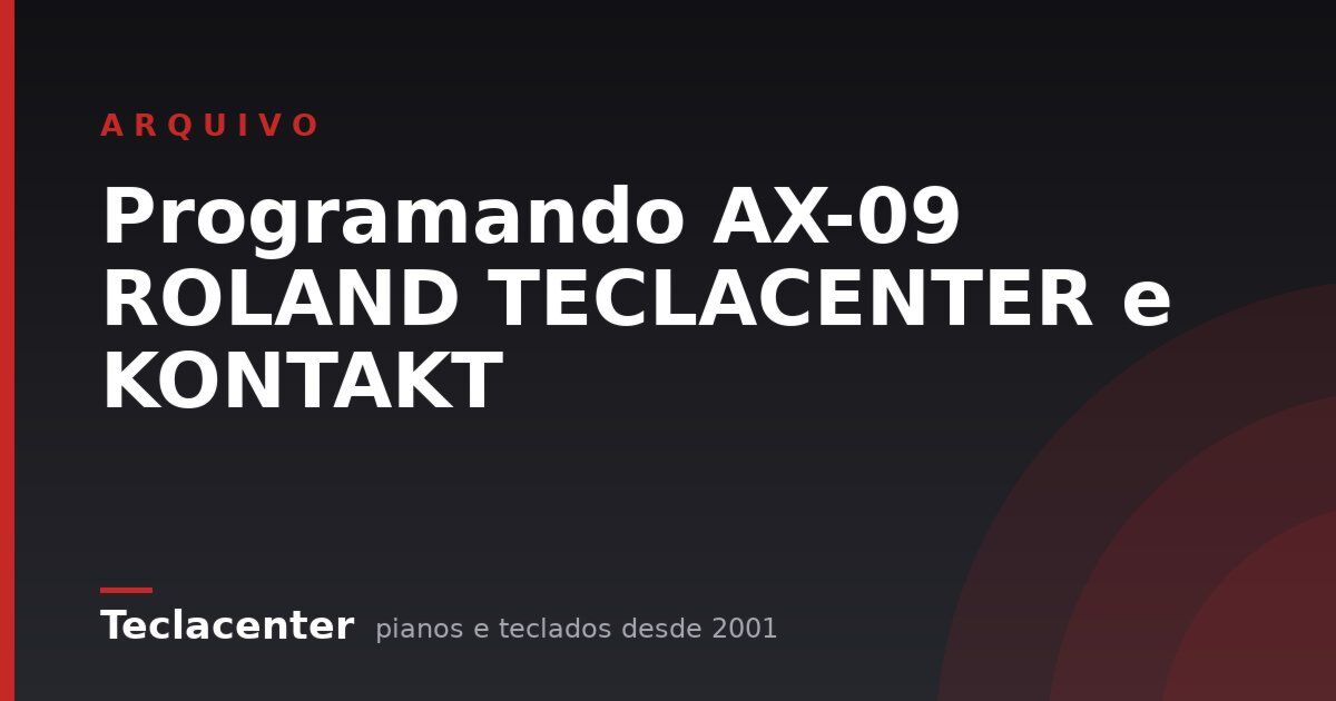 Programando AX-09 ROLAND TECLACENTER e KONTAKT