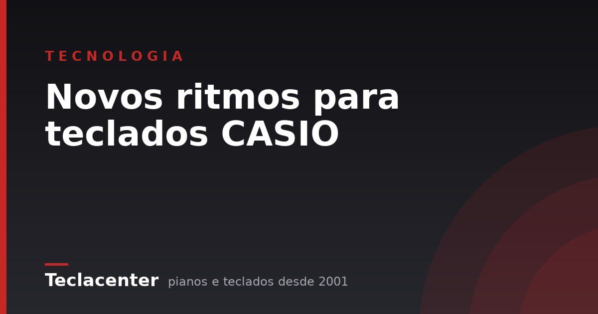 Novos ritmos para teclados CASIO