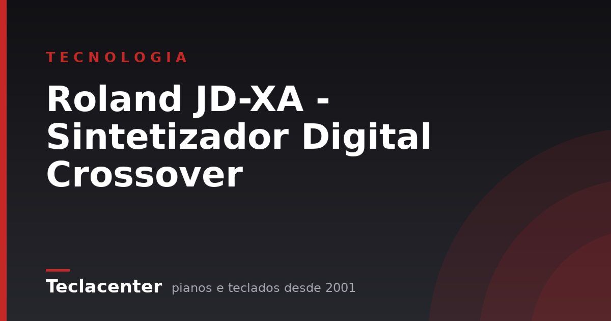 Roland JD-XA - Sintetizador Digital Crossover