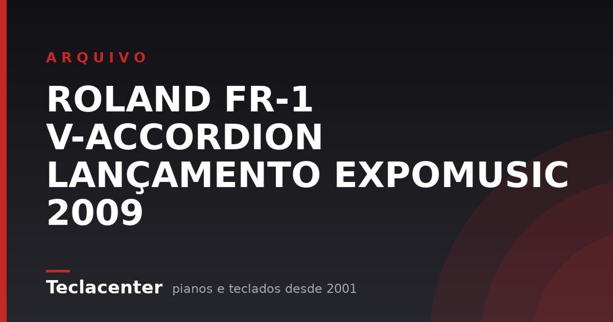 ROLAND FR-1 V-ACCORDION LANÇAMENTO EXPOMUSIC 2009