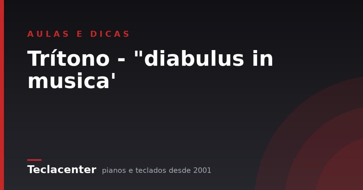 Trítono - "diabulus in musica'