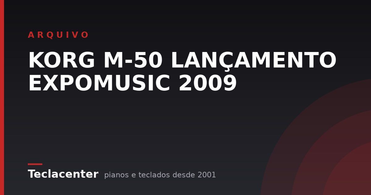 KORG M-50 LANÇAMENTO EXPOMUSIC 2009