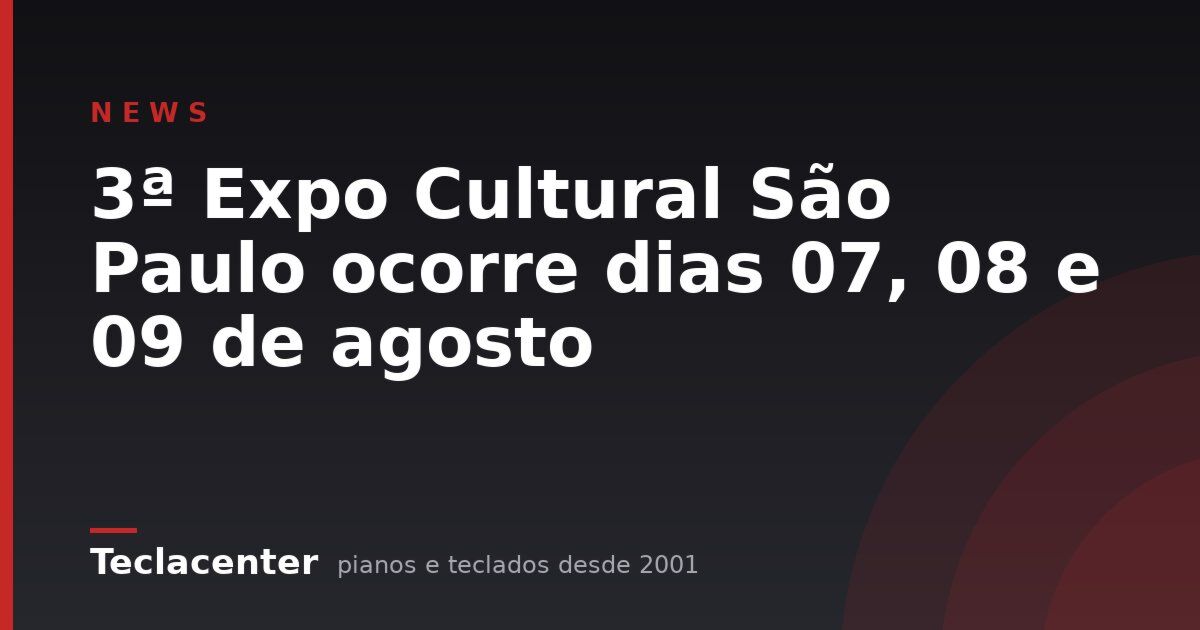 3ª Expo Cultural São Paulo ocorre dias 07, 08 e 09 de agosto
