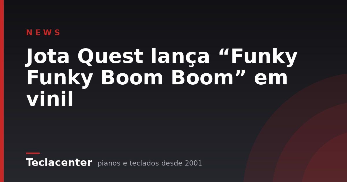 Jota Quest lança “Funky Funky Boom Boom” em vinil