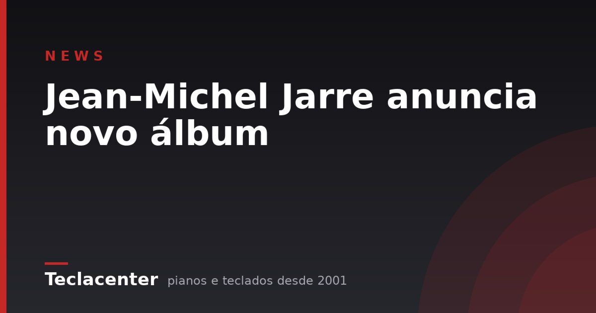Jean-Michel Jarre anuncia novo álbum