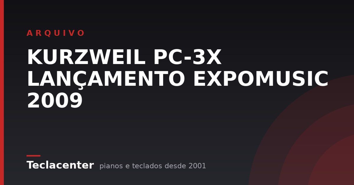 KURZWEIL PC-3X LANÇAMENTO EXPOMUSIC 2009