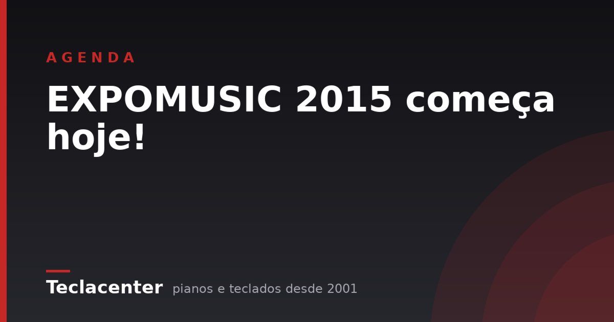 EXPOMUSIC 2015 começa hoje!
