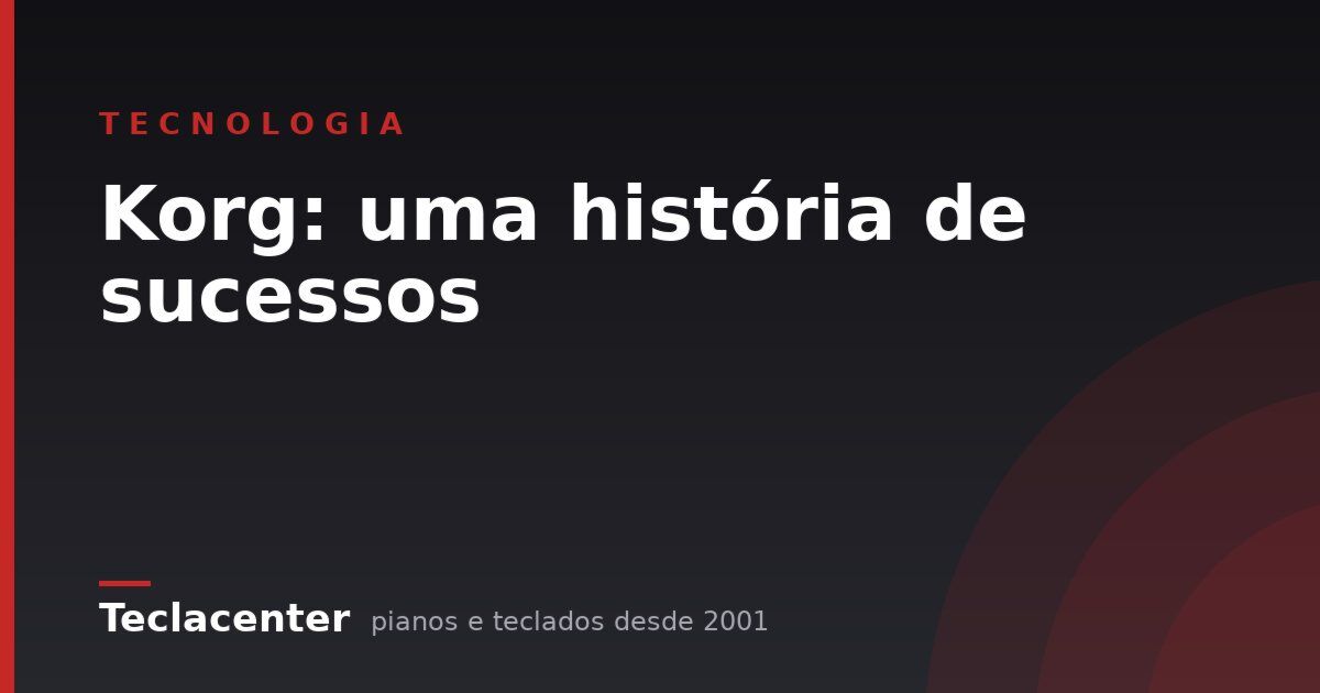 Korg: uma história de sucessos