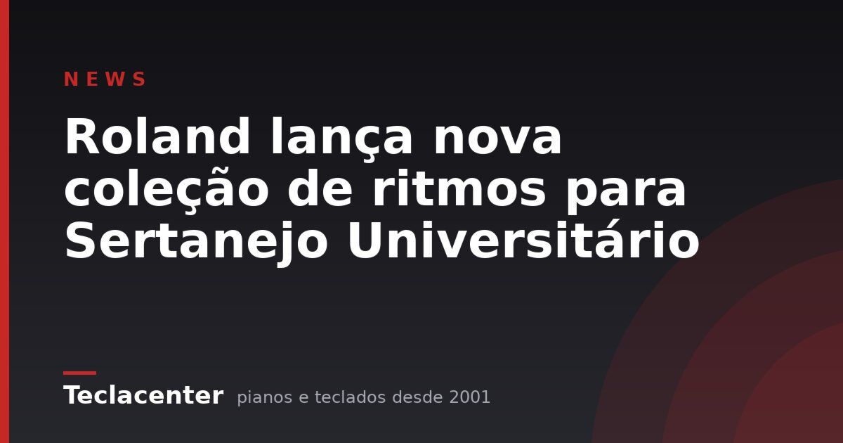 Roland lança nova coleção de ritmos para Sertanejo Universitário