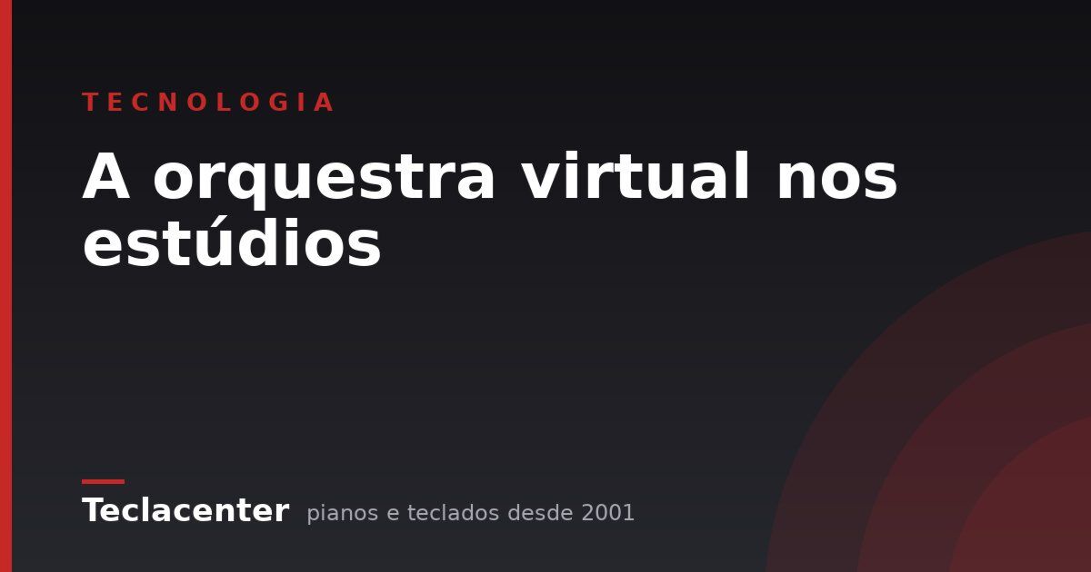 A orquestra virtual nos estúdios