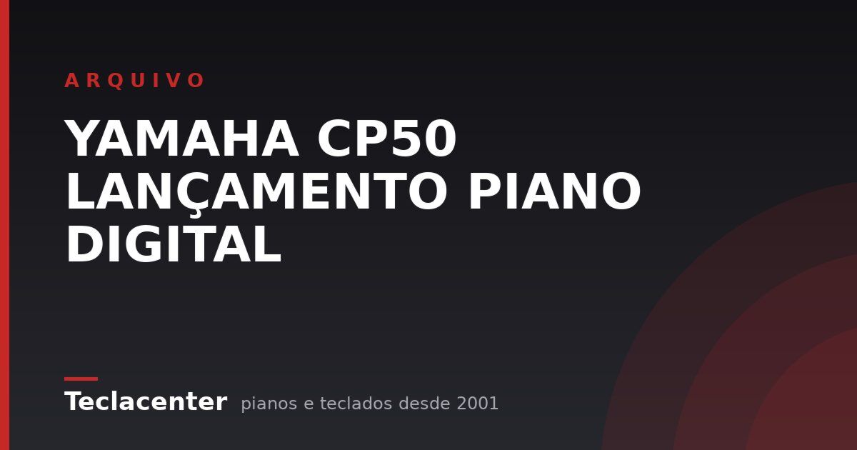 YAMAHA CP50 LANÇAMENTO PIANO DIGITAL