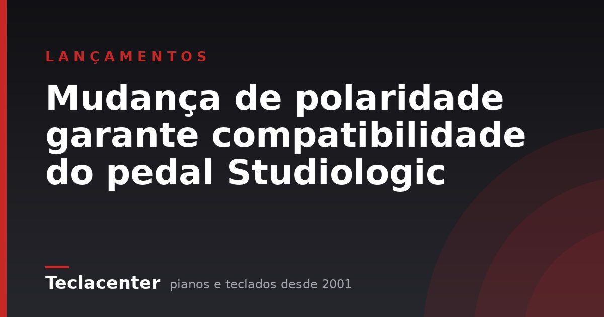 Mudança de polaridade garante compatibilidade do pedal Studiologic