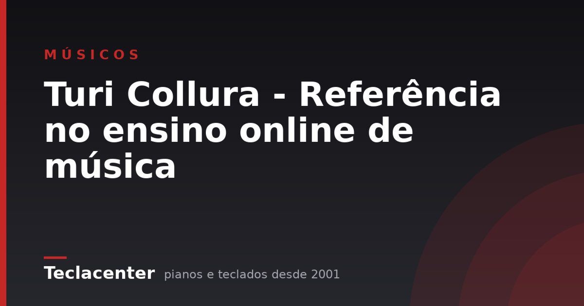 Turi Collura - Referência no ensino online de música
