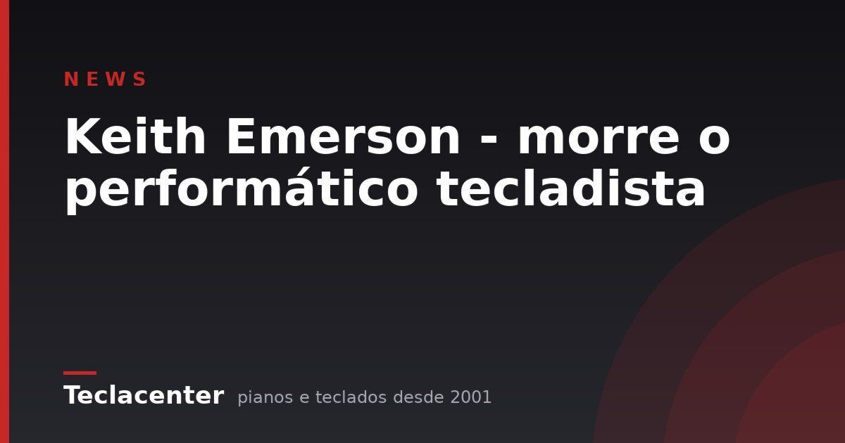 Keith Emerson - morre o performático tecladista