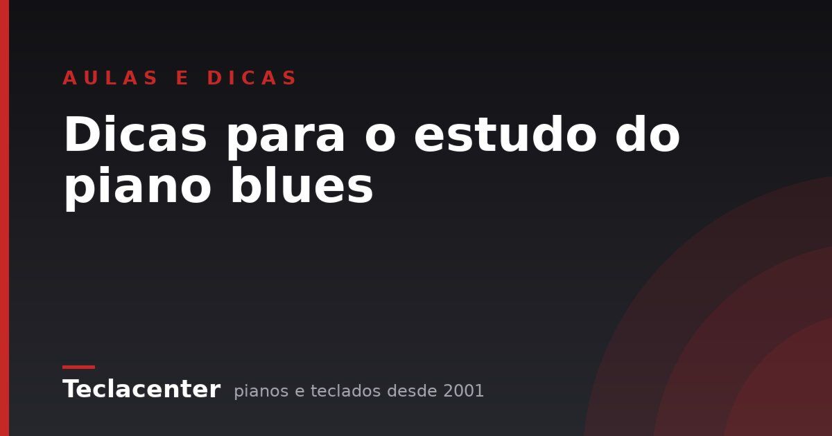 Dicas para o estudo do piano blues