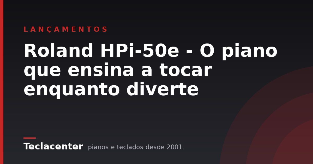 Roland HPi-50e - O piano que ensina a tocar enquanto diverte