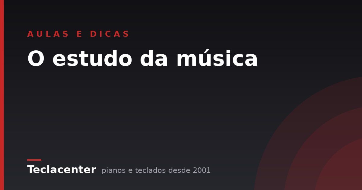O estudo da música
