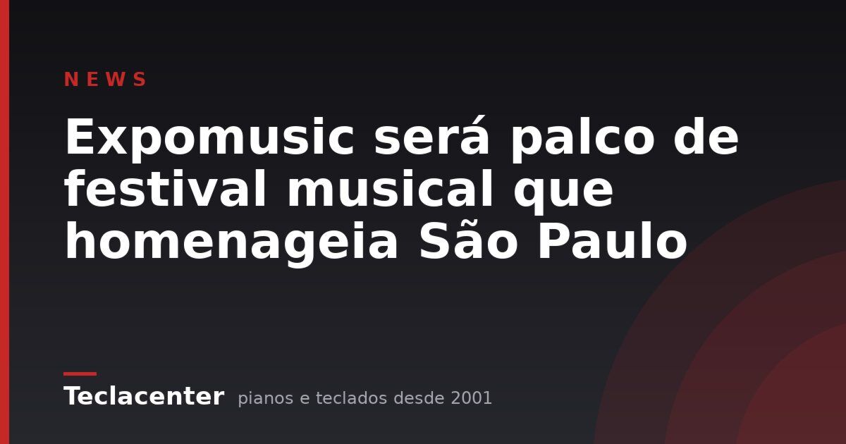 Expomusic será palco de festival musical que homenageia São Paulo
