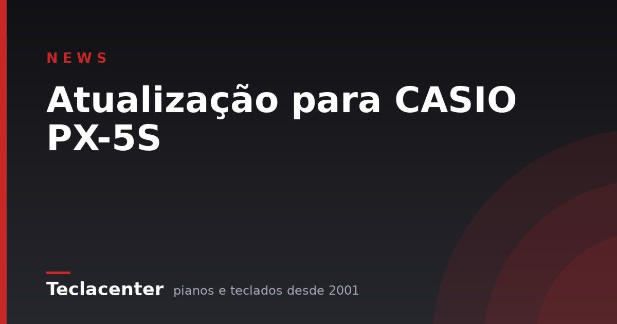 Atualização para CASIO PX-5S