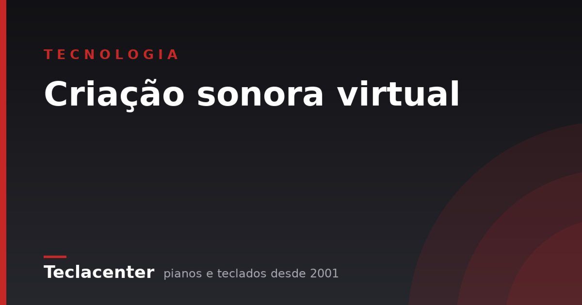 Criação sonora virtual
