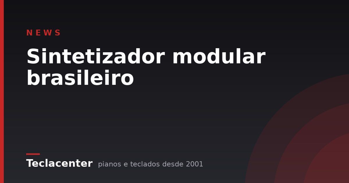 Sintetizador modular brasileiro