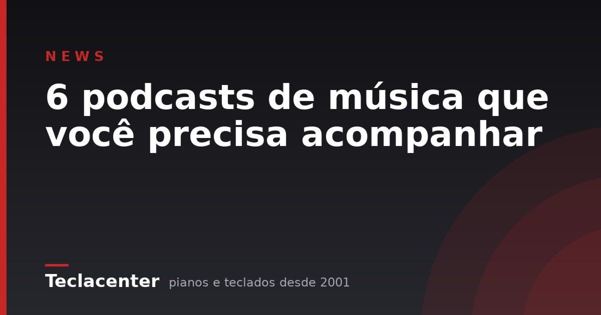 6 podcasts de música que você precisa acompanhar