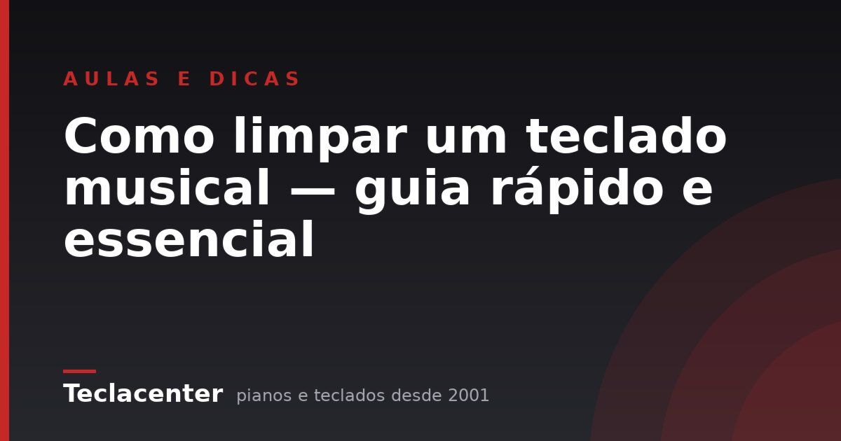 Como limpar um teclado musical — guia rápido e essencial