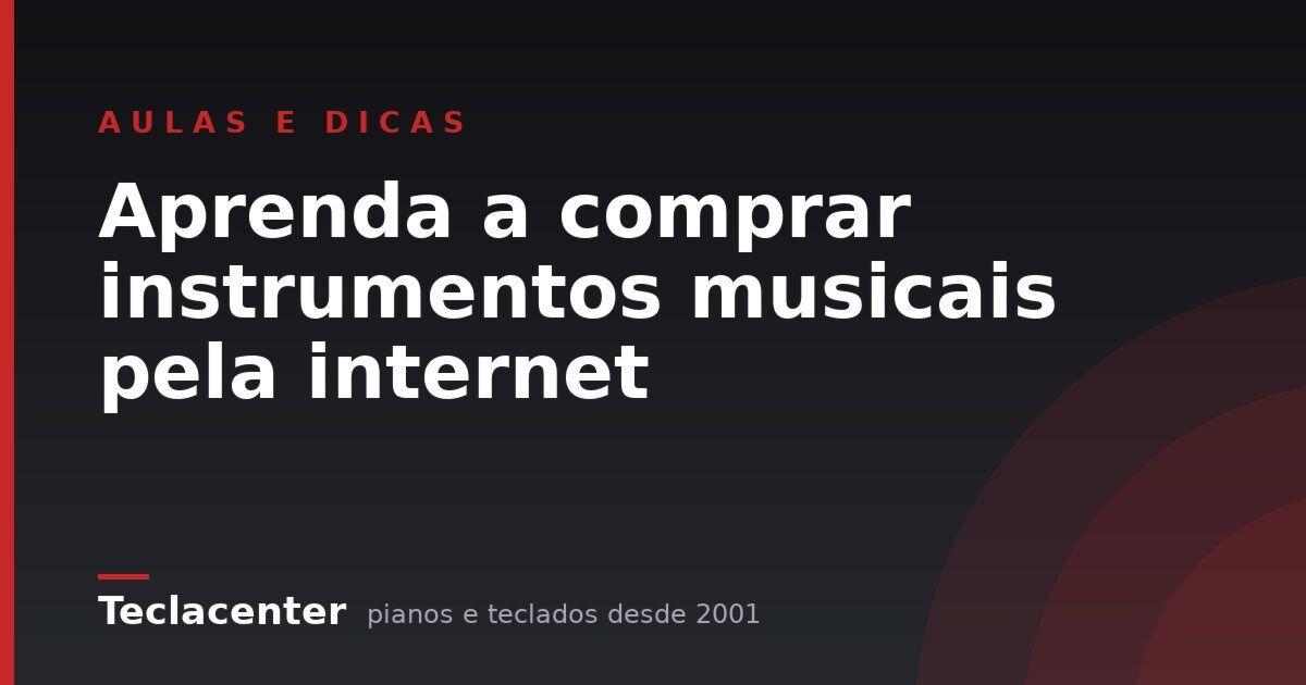 Aprenda a comprar instrumentos musicais pela internet