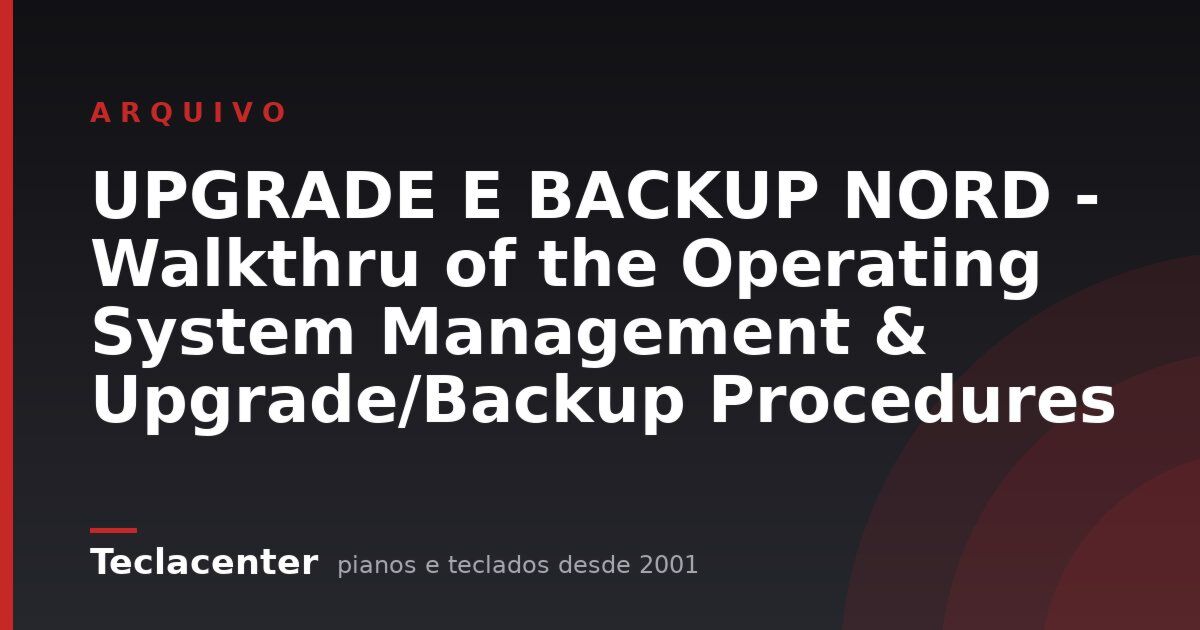 UPGRADE E BACKUP NORD - Walkthru of the Operating System Management & Upgrade/Backup Procedures