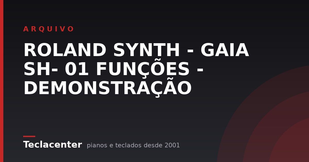 ROLAND SYNTH - GAIA SH- 01 FUNÇÕES - DEMONSTRAÇÃO