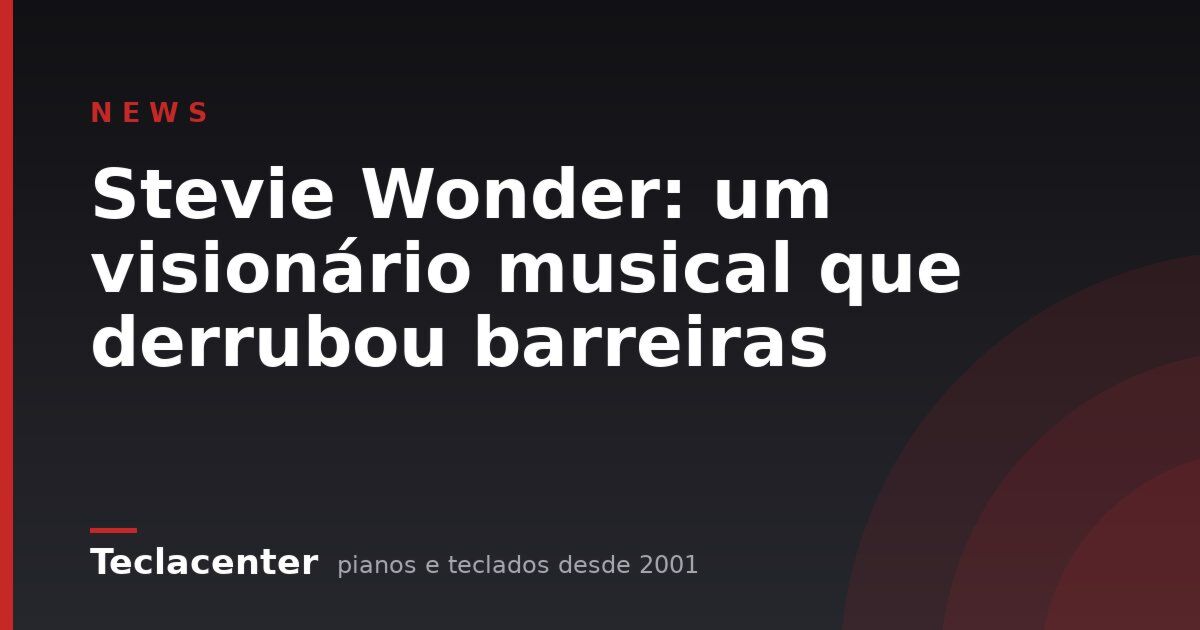 Stevie Wonder: um visionário musical que derrubou barreiras