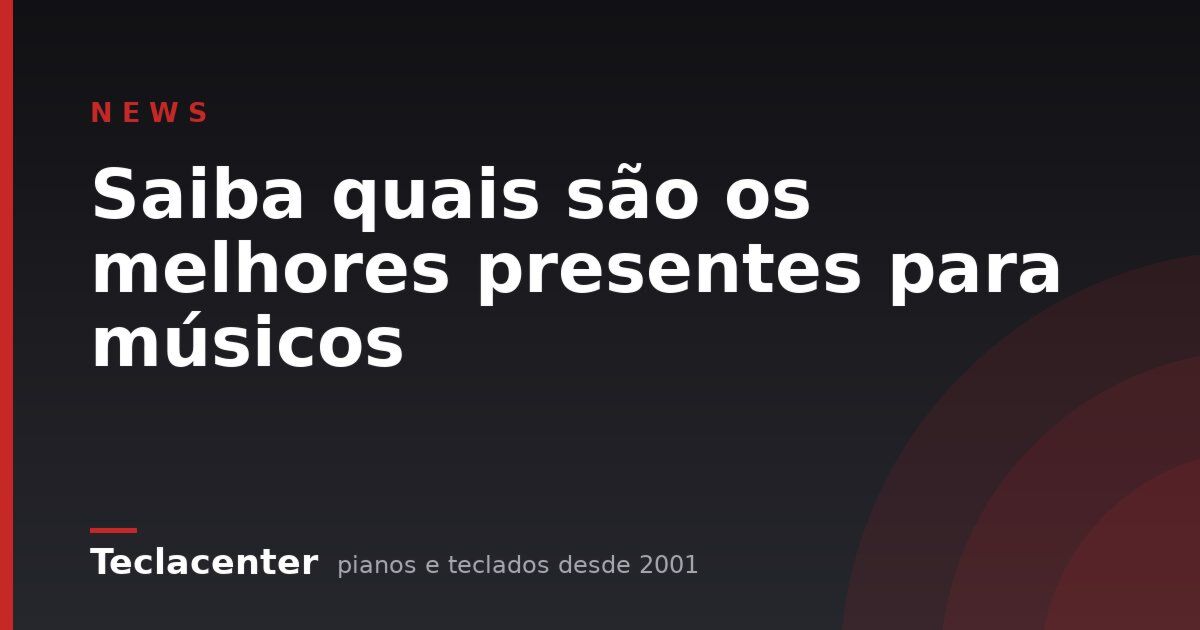 Saiba quais são os melhores presentes para músicos