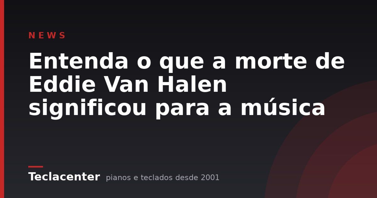 Entenda o que a morte de Eddie Van Halen significou para a música
