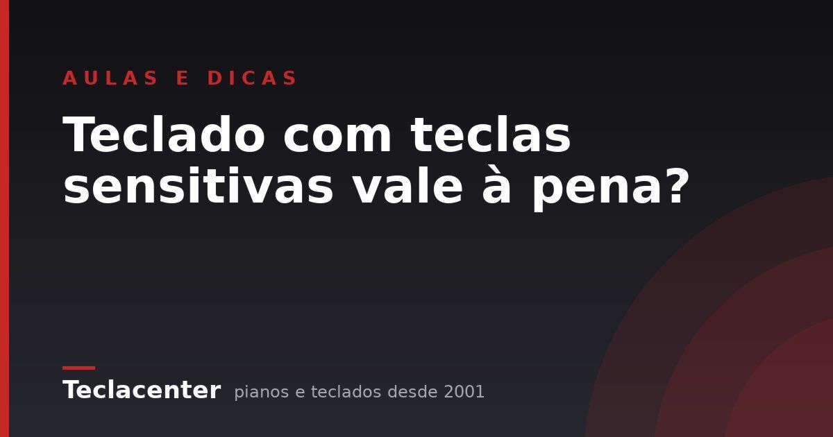 Teclado com teclas sensitivas vale à pena?