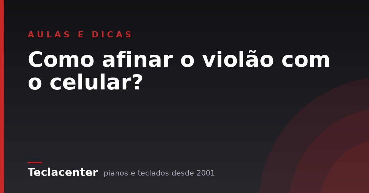 Como afinar o violão com o celular?