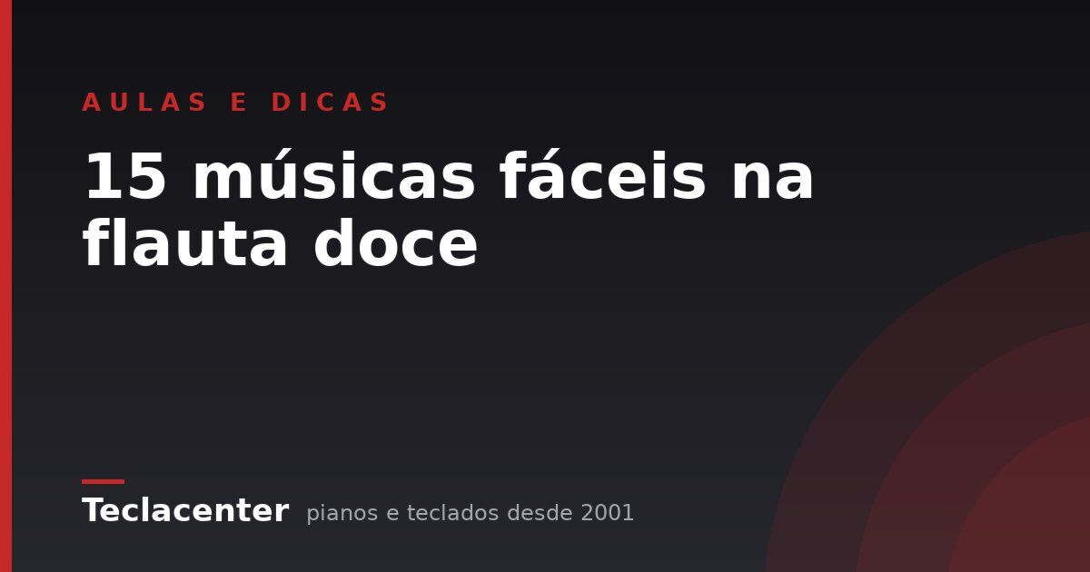 15 músicas fáceis na flauta doce
