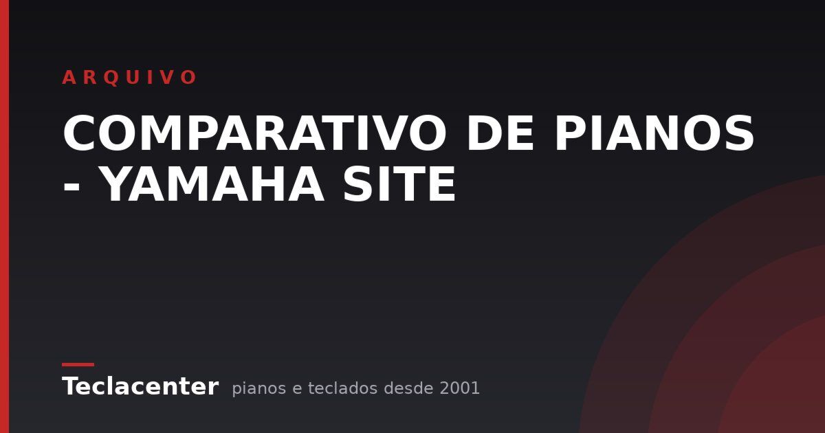 COMPARATIVO DE PIANOS - YAMAHA SITE