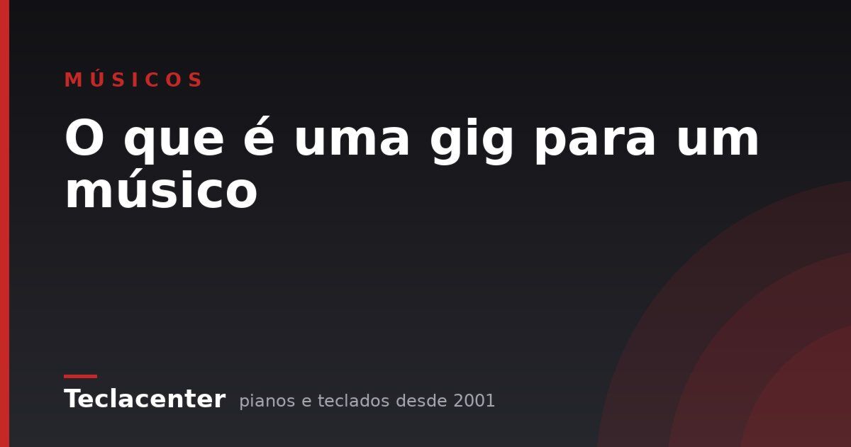 O que é uma gig para um músico