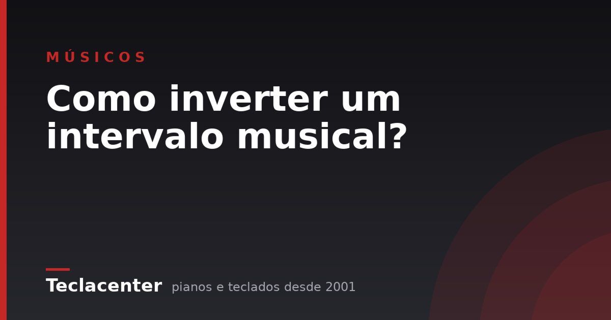 Como inverter um intervalo musical?