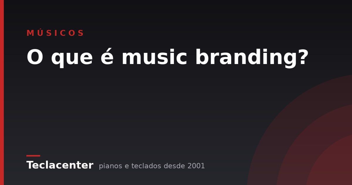 O que é music branding?