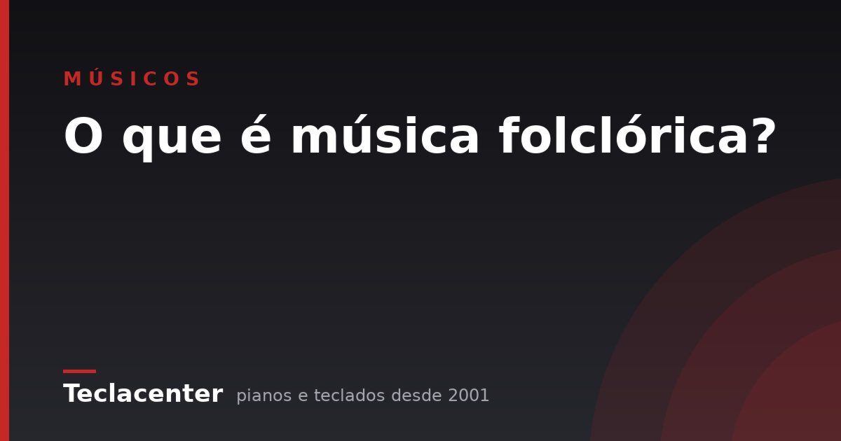 O que é música folclórica?