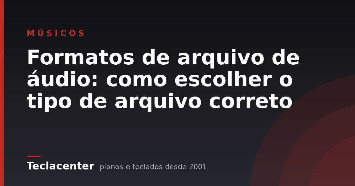Formatos de arquivo de áudio: como escolher o tipo de arquivo correto