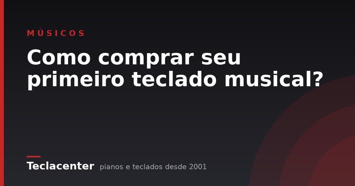 Como comprar seu primeiro teclado musical?
